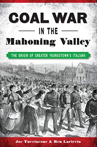 Coal War in the Mahoning Valley: The Origin of Greater Youngstown's Italians [Paperback]