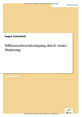 Diffusionsbeschleunigung Durch Virales Marketing (german Edition) [Paperback]