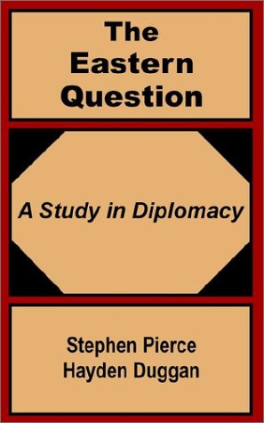 Eastern Question  A Study in Diplomacy [Paperback]