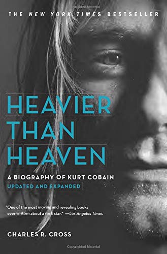 Heavier Than Heaven: A Biography of Kurt Cobain [Paperback]