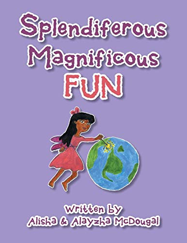 Splendiferous Magnificous Fun [Paperback]