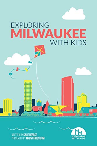 Exploring Milaukee ith Kids [Paperback]