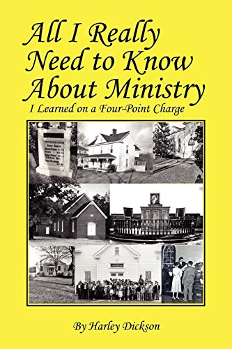 All I Really Need to Kno about Ministry  I Learned on A Four-Point Charge [Paperback]