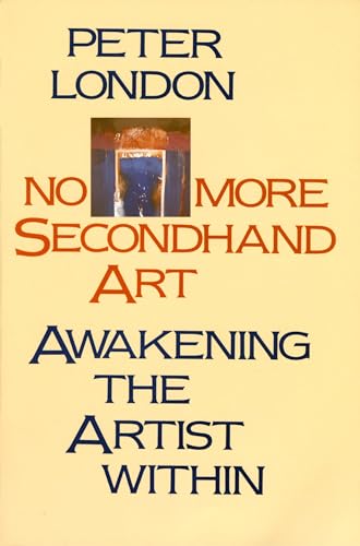 No More Secondhand Art: Awakening the Artist Within [Paperback]