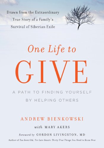 One Life To Give: A Path To Finding Yourself By Helping Others [Paperback]