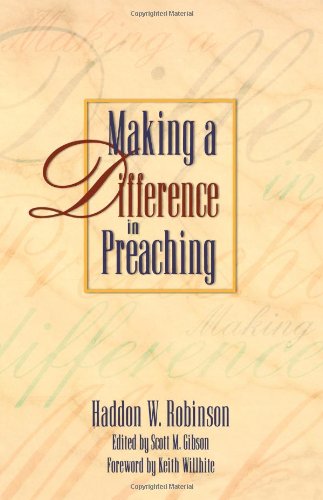 Making a Difference in Preaching: Haddon Robinson on Biblical Preaching [Paperback]