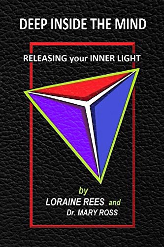 Deep Inside the Mind  Releasing Your Inner Light [Paperback]