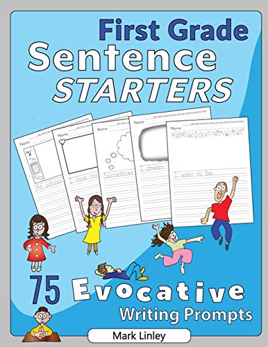 First Grade Sentence Starters  75 Evocative Writing Prompts [Paperback]