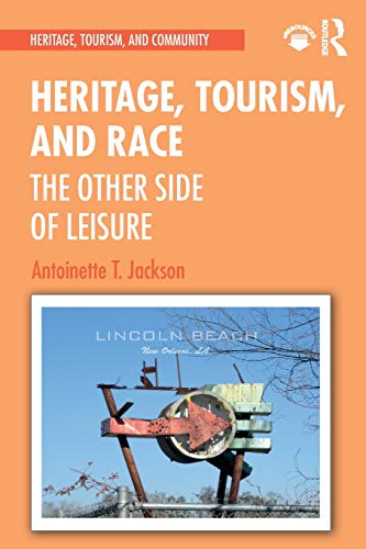 Heritage, Tourism, and Race The Other Side of Leisure [Paperback]