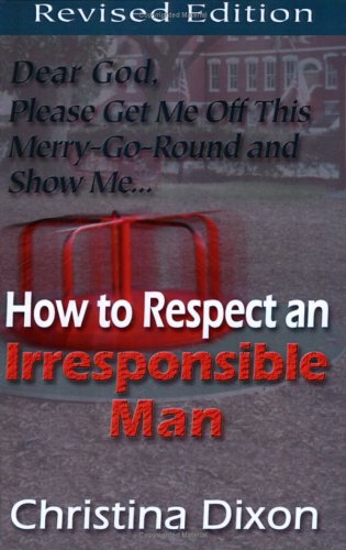 Ho To Respect An Irresponsible Man, Revised Edition [Paperback]