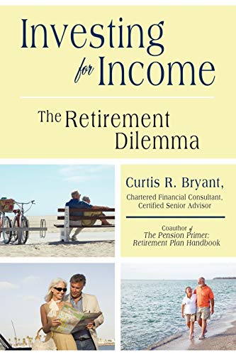 Investing For Income The Retirement Dilemma [Paperback]