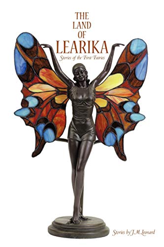 Land of Learika  Stories of the First Fairies [Paperback]