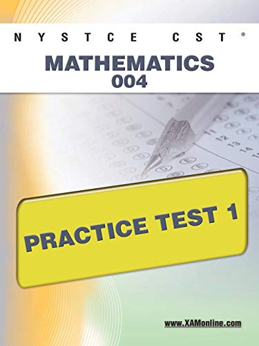 NYSTCE CST Mathematics 004 Practice Test 1 [Paperback]