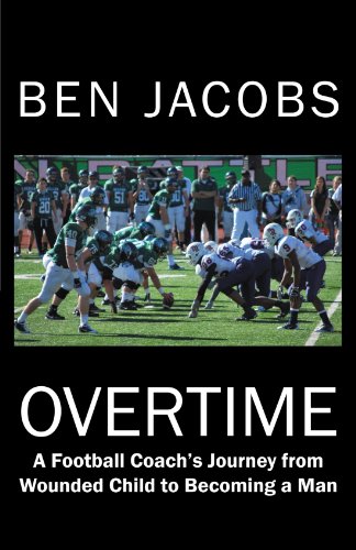 Overtime  A Football Coach's Journey from Wounded Child to Becoming a Man [Paperback]