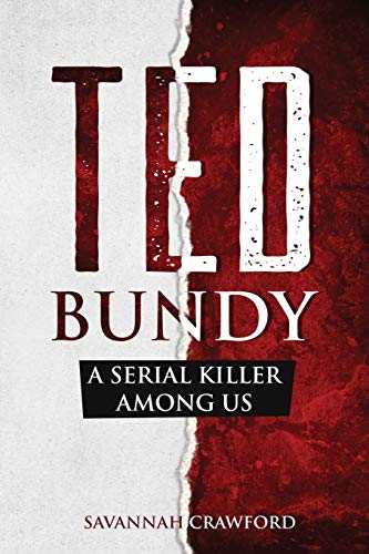 Ted Bundy  A Serial Killer among Us [Paperback]