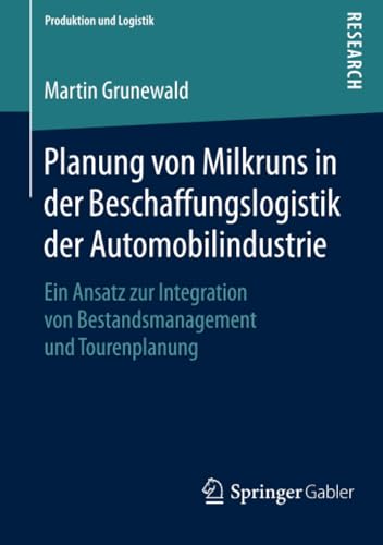 Planung von Milkruns in der Beschaffungslogistik der Automobilindustrie Ein Ans [Paperback]