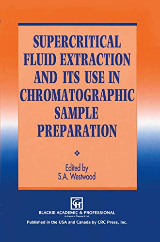 Supercritical Fluid Extraction and its Use in Chromatographic Sample Preparation [Hardcover]