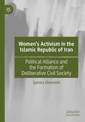 Womens Activism in the Islamic Republic of Ir