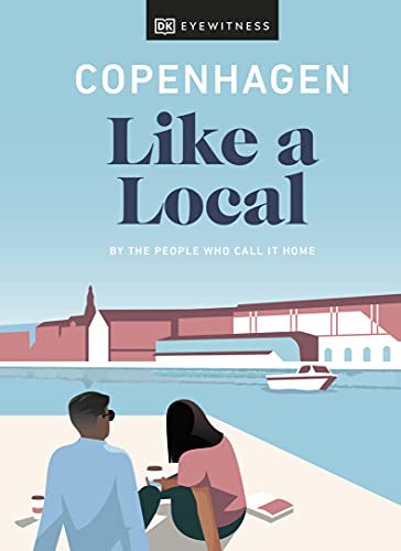 Copenhagen Like a Local: By the people who call it home [Hardcover]