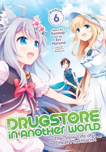 Drugstore in Another World: The Slow Life of a Cheat Pharmacist (Manga) Vol. 6 [Paperback]