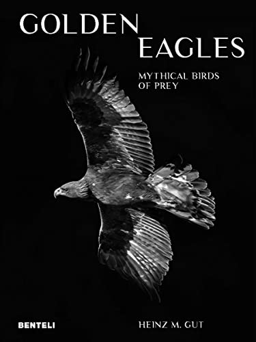 Golden Eagles Legendary Birds of Prey [Hardcover]