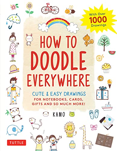 How to Doodle Everywhere: Cute & Easy Drawings for Notebooks, Cards, Gifts a [Paperback]