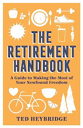 The Retirement Handbook: A Guide to Making the Most of Your Newfound Freedom [Hardcover]