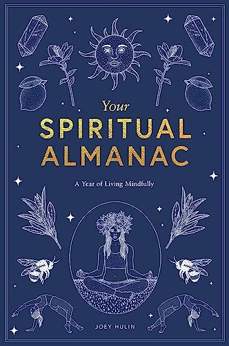 Your Spiritual Almanac: A Year of Living Mindfully [Hardcover]