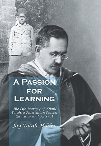 A Passion For Learning The Life Journey Of Khalil Totah, A Palestinian Quaker E [Hardcover]