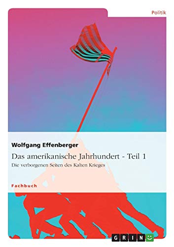 Das amerikanische Jahrhundert - Teil 1  Die verborgenen Seiten des Kalten Krieg [Paperback]