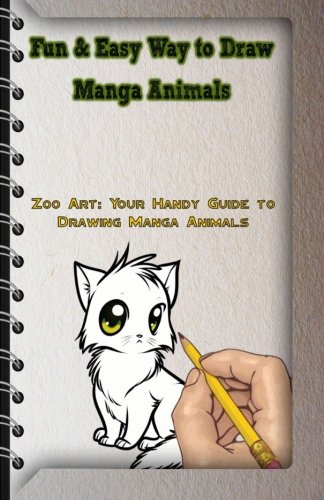 Fun & Easy Way To Dra Manga Animals Zoo Art Your Handy Guide To Draing Manga [Paperback]