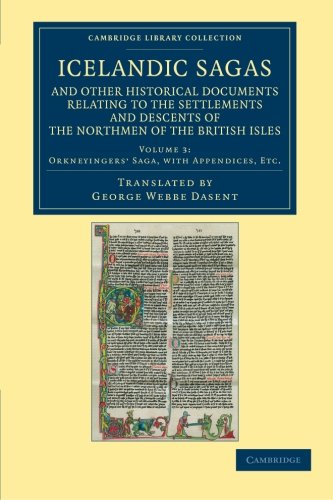 Icelandic Sagas and Other Historical Documents Relating to the Settlements and D [Paperback]