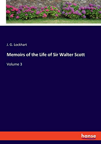 Memoirs Of The Life Of Sir Walter Scott