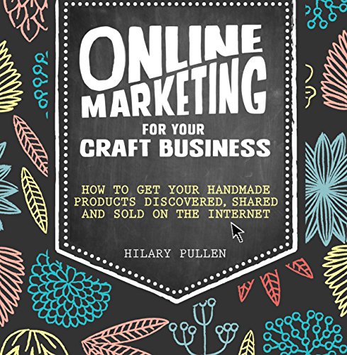 Online Marketing for Your Craft Business Ho to get your handmade products disc [Paperback]