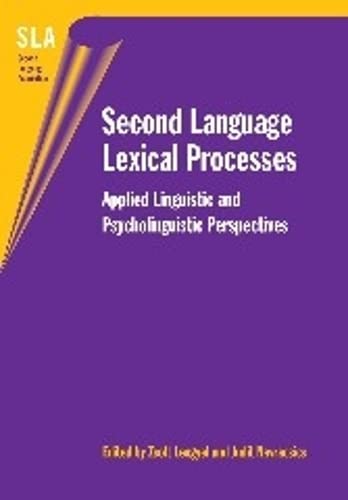 Second Language Lexical Processes Applied Linguistic and Psycholinguistic Persp [Paperback]