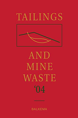 Tailings and Mine Waste '04 Proceedings of the Eleventh Tailings and Mine Waste [Hardcover]