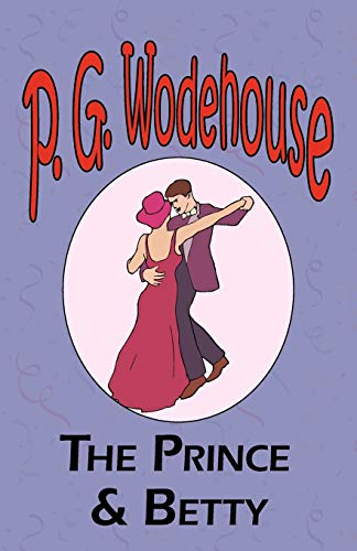 The Prince And Betty - From The Manor Wodehouse Collection, A Selection From The [Paperback]