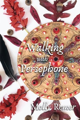 Walking with Persephone: A Journey of Midlife Descent and Renewal [Paperback]