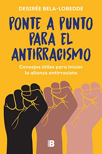 Ponte a punto para el antirracismo / Get on Point With Antiracism [Paperback]