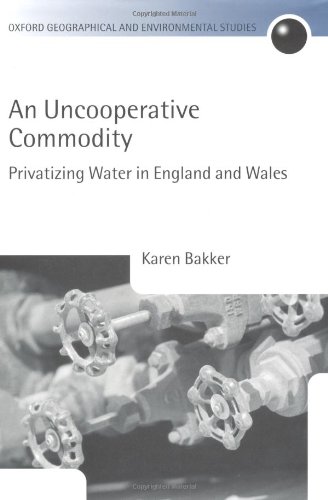 An Uncooperative Commodity Privatizing Water in England and Wales [Hardcover]