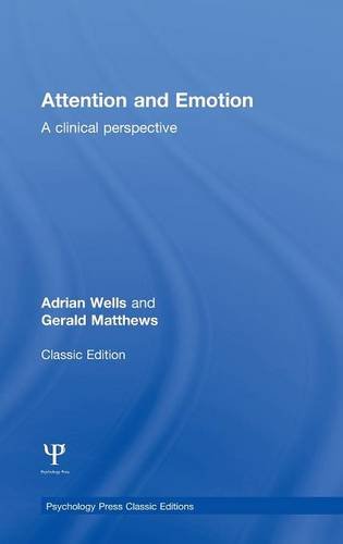 Attention and Emotion (Classic Edition) A clinical perspective [Hardcover]