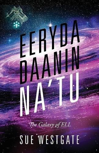 Eeryda Daanin Na'tu  The Galaxy of ELL [Paperback]