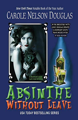 Absinthe Without Leave  A Midnight Louie Cafe Noir Mystery [Paperback]