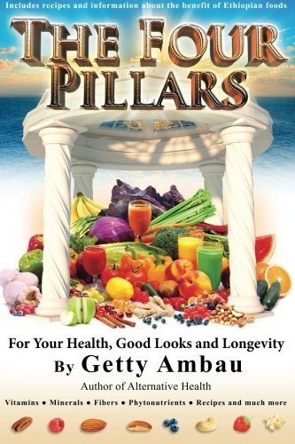 The Four Pillars For Your Health, Good Looks And Longevity [Paperback]