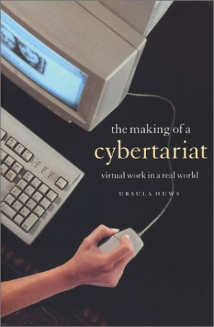 The Making of a Cybertariat Virtual Work in a Real World [Paperback]