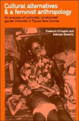 Cultural Alternatives and a Feminist Anthropology An Analysis of Culturally Con [Paperback]