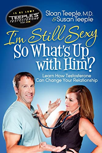 I'm Still Sexy So What's Up ith Him Learn Ho Testosterone Can Change Your Re [Paperback]