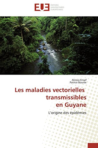 Les Maladies Vectorielles   Transmissibles  En Guyane L'origine Des pidmies ( [Paperback]