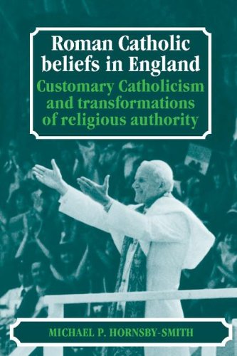 Roman Catholic Beliefs in England Customary Catholicism and Transformations of  [Hardcover]