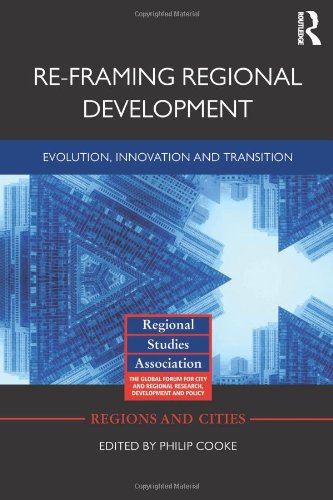 Re-framing Regional Development Evolution, Innovation and Transition [Hardcover]